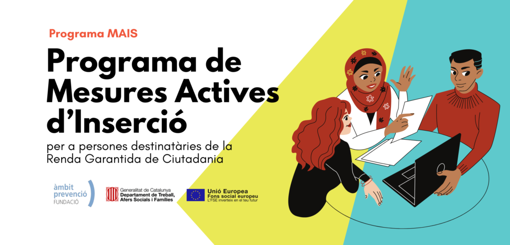 Programa de Mesures Actives d'Inserció - Fundació Àmbit Prevenció, Dep. Treball Afers Socials i Families, Fons Social europeu